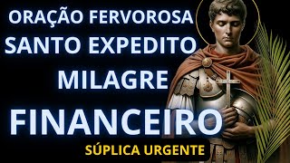 🙏quotMilagres Financeiros com Santo Expedito Orações Poderosas para Momentos Urgentesquot🙏✨ [upl. by Ennovoj]