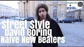 David Boring Naive New Beaters le Street Style [upl. by Dnumyar]