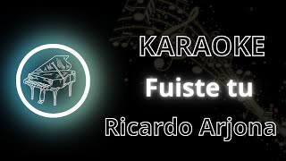 Fuiste tu Ricardo Arjona  Karaoke  Versión Piano  Acústica [upl. by Enilrem]