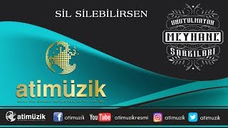 Unutulmayan Meyhane Şarkıları  Sil Silebilirsen Official Audio ✔️ [upl. by Edme]