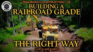 The RIGHT Way To Build A Railroad Grade  Railroad Construction Update 73124 [upl. by Luoar792]