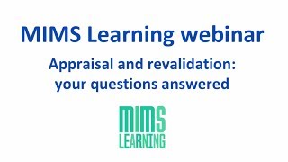 MIMS Learning webinar Revalidation and appraisal your questions answered [upl. by Kcirderfla821]