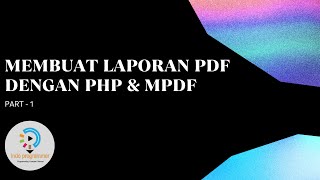 Membuat Laporan PDF Dengan PHP amp MPDF Part 1 [upl. by Arlena]