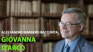 Alessandro Barbero racconta Giovanna DArco [upl. by Enyad652]