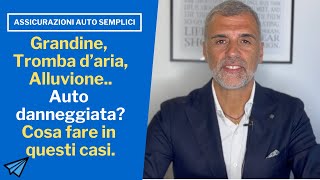 Grandine Tromba d’ariaAlluvioneAuto danneggiataCosa fare in questi casi [upl. by Schram]