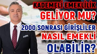 Kademeli Emeklilik Geliyor Mu 2000 Sonrası Sigortalılar Nasıl Emekli Olabilir [upl. by Iuqcaj]