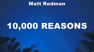 Matt Redman  10000 Reasons Lyrics Chris Tomlin Matt Redman [upl. by Zannini]