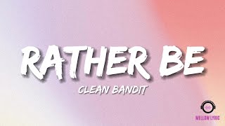 Clean Bandit  Rather Be feat Jess Glynne Lyrics  MELLOW LYRIC [upl. by Amin634]