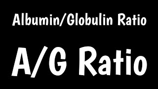 AlbuminGlobulin Ratio Test  AG Ratio  Total Protein Test [upl. by Joeann]