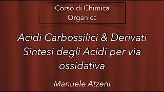 Chimica organica Sintesi degli acidi con reazioni di ossidazione L116 [upl. by Miett]