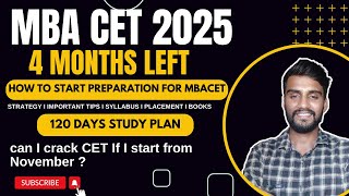 MBA CET 2025 I 120 Days Study Plan I Strategy I Books I Syllabus I Cutoffs I Eligibility I Colleges [upl. by Eniwtna]