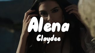 Claydee  Alena lyrics [upl. by Hanni683]