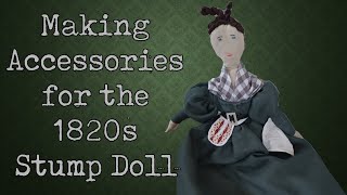 1820s Cloth Stump Doll Accessories  Dressing Historic Dolly [upl. by Fleck]