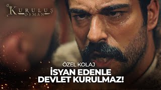 İsyan Edenle Arkasını Dönüp Kaçanla Devlet Kurulmaz  Kuruluş Osman Özel Kolaj [upl. by Nnave136]