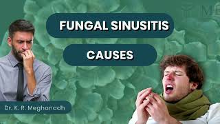 What causes fungal sinusitis  Dr K R Meghanadh  Medyblog [upl. by Mclaughlin]