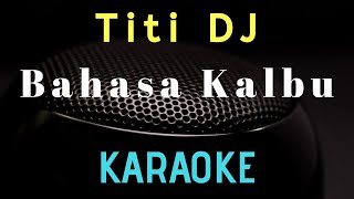 Bahasa Kalbu  Titi DJ  Raisa  Karaoke version [upl. by Teresa]