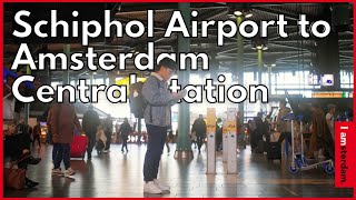 How to travel from Schiphol Airport to Amsterdam Central Station  I amsterdam [upl. by Lladnik334]