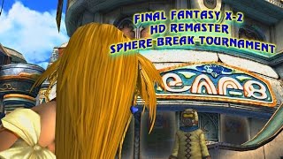 Final Fantasy X2 HD RemasterEpisode 21 Sphere Break Tournament [upl. by Sirdna]