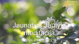 Jaunaties Jautyje meditacija [upl. by Esiahc]