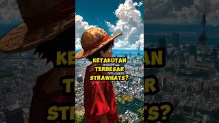 Apa Ketakutan Terbesar Kru Strawhats oneoiece anime luffy zoro sanji strawhats fyp shorts [upl. by Darrick391]