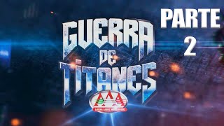 GUERRA DE TITANES 2023 Parte 2  Lucha Libre AAA [upl. by Gothard]