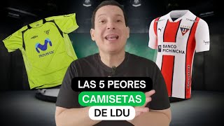 Las 5 peores camisetas de LDU [upl. by Janith]