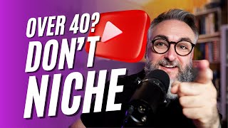 Dominate YouTube Over 40 The No Niche Approach [upl. by Jobyna]