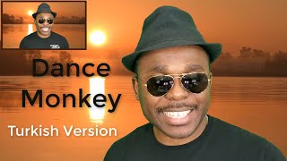 Dance Monkey  Turkish Version Cover by Mighty Itauma [upl. by Ellesirg649]