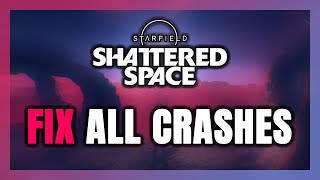 FIX Starfield Shattered Space Crashing Freezing Not Launching Stuck amp Black Screen [upl. by Anilorac165]