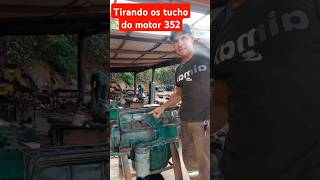 Tirando os tucho do motor 352 [upl. by Euqinot]