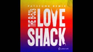 The B 52s  Love Shack Patafunk Remix [upl. by Alyled833]