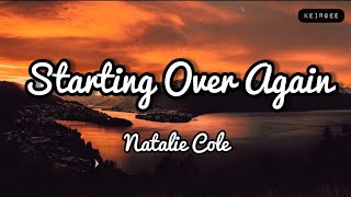 Starting Over Again  By Natalie Cole  Lyrics Video  KeiRGee [upl. by Enair]