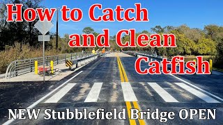 How to catch and Clean Catfish  Fishing Stubblefields NEW Bridge  STUBBLEFIELD BRIDGE IS OPEN [upl. by Oilasor103]