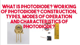 Lec33What is PhotodiodeTypesconstructionworking modes of operation and Characteristics [upl. by Aceissej]