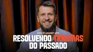 COMO RESOLVER TRAUMAS E FERIDAS DO PASSADO  Podcast Divinamente com Dr Jonatas Leonio [upl. by Anitnuahs]