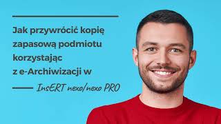 Jak przywrócić kopię zapasową podmiotu korzystając z eArchiwizacji w InsERT nexonexo PRO [upl. by Cone]