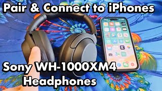 Sony Headphones WH1000XM4 How Pair amp Connect to iPhones via Bluetooth [upl. by Buzzell]