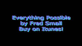 Everything Possible by Fred Small  Song [upl. by Racso]