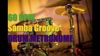 Samba Groove  Drum Metronome Loop  60 BPM [upl. by Harobed912]