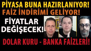 PİYASA BUNA HAZIRLANIYOR FAİZ İNDİRİMİ GELİYOR FİYATLAR DEĞİŞECEK DOLAR KURU BANKA FAİZLERİ [upl. by Iaria]