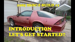 1985 IROCZ BUILD 1 Introduction  Lets get started on the build Spelab Review [upl. by Puri374]