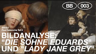 BB003DELAROCHE Bildanalyse quotDie Söhne Eduardsquot amp quotDie Hinrichtung der Lady Jane Greyquot [upl. by Werdn]