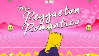 MEGAMIX Reggaeton Romantico Antiguo  LO MEJOR Y LAS MAS ESCUCHADAS  DJ TRIX [upl. by Belford154]