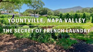 Secrets behind the French Laundry Yountville CA  the culinary capital of Napa Valley [upl. by Earlene]