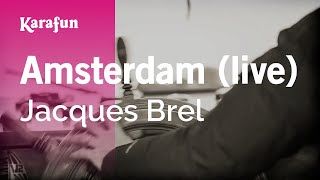 Amsterdam live  Jacques Brel  Karaoke Version  KaraFun [upl. by Atiuqes]