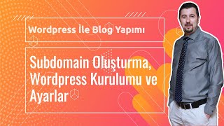 Wordpress İle Blog Yapımı  Ders 1 Subdomain Oluşturma Wordpress Kurulumu ve Ayarlar [upl. by Acinnod]