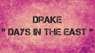 Drake  DAYS IN THE EAST  Lyrics [upl. by O'Brien]