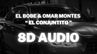 El Bobe amp Omar Montes  El Conjuntito  8D AUDIO 360° Usar Auriculares  Suscribirse [upl. by Eentruok]