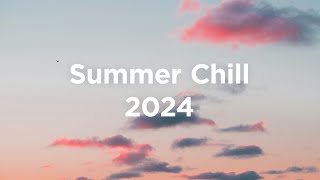 Summer Chill 2024 ☀️ Chill House Mix [upl. by Scherle]