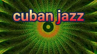 cuban jazz 76 [upl. by Guod]